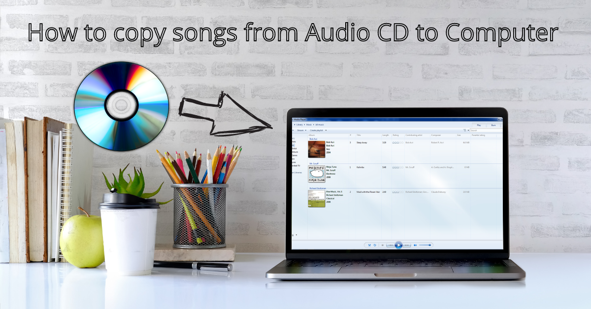 How to copy songs from Audio CD to Computer