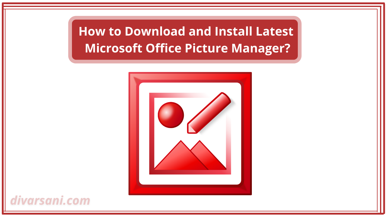 Download and Install Latest Microsoft Office Picture Manager