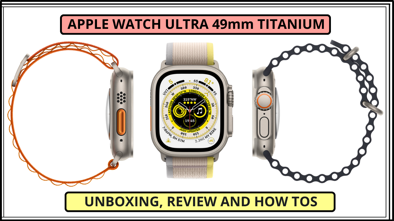 Apple Watch Ultra 49mm Titanium–Unboxing, Review and How Tos