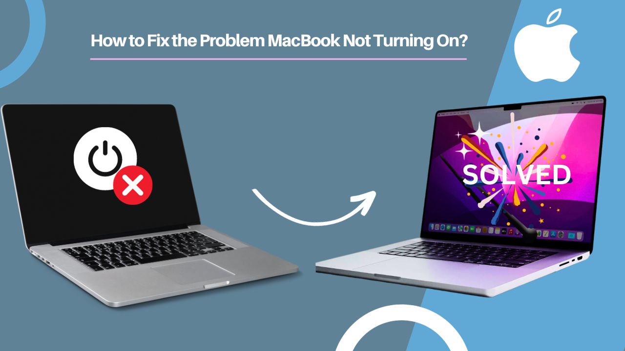 How to Fix the Problem MacBook Not Turning On?